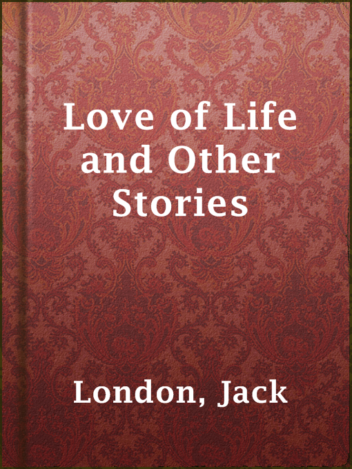 Title details for Love of Life and Other Stories by Jack London - Available